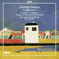 Enescu: Symphony No. 4; Chamber Symphony; Nuages d’Automne